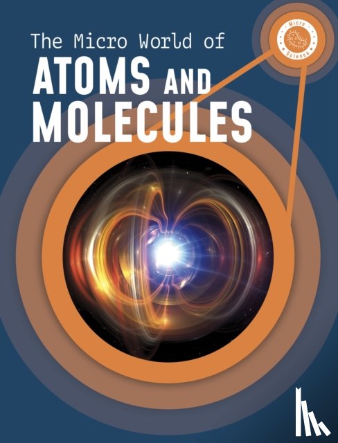 McKenzie, Precious - The Micro World of Atoms and Molecules