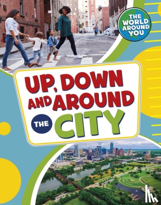 Jones, Christianne (Acquisitions Editor) - Up, Down and Around the City