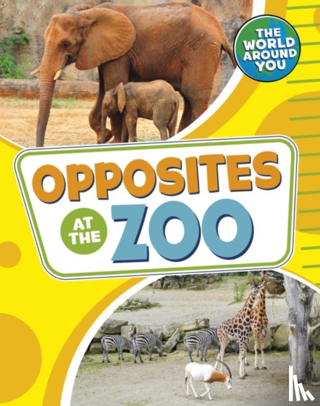 Jones, Christianne (Acquisitions Editor) - Opposites at the Zoo