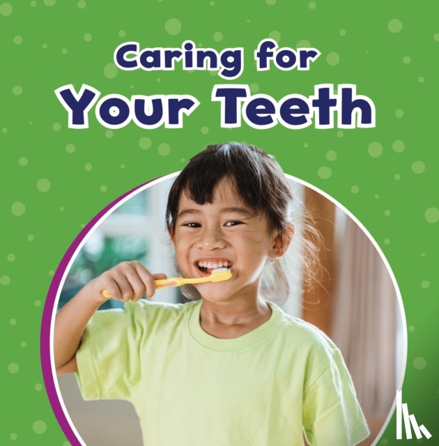 Schuh, Mari - Caring for Your Teeth