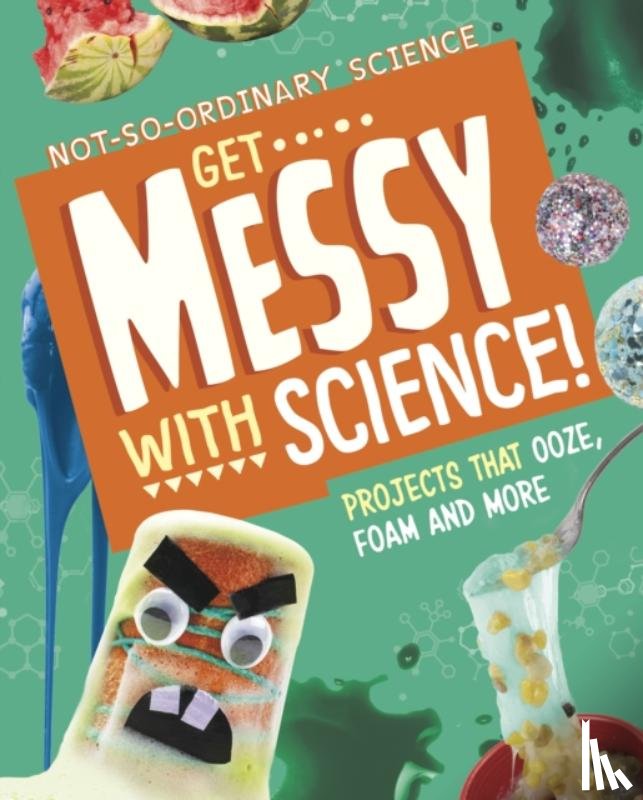 Olson, Elsie - Get Messy with Science!