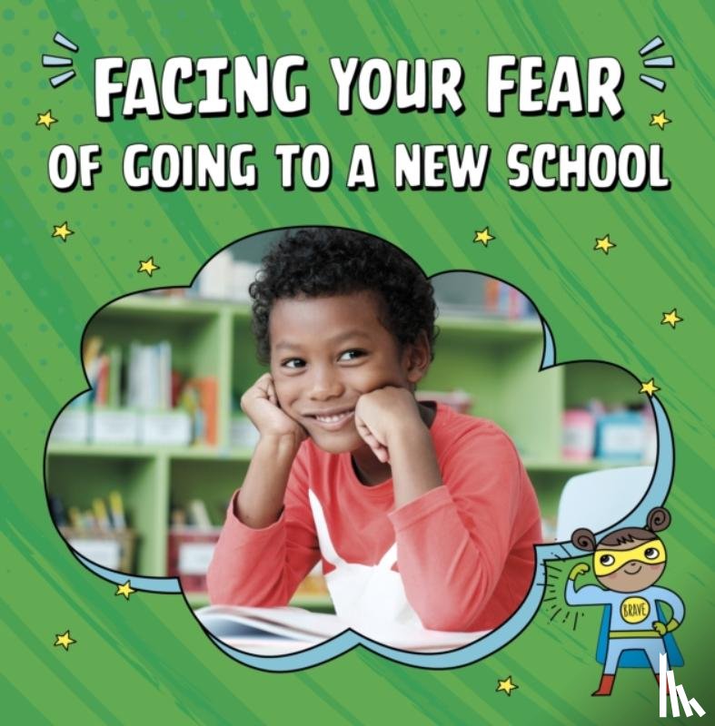 Biermann, Renee - Facing Your Fear of Going to a New School