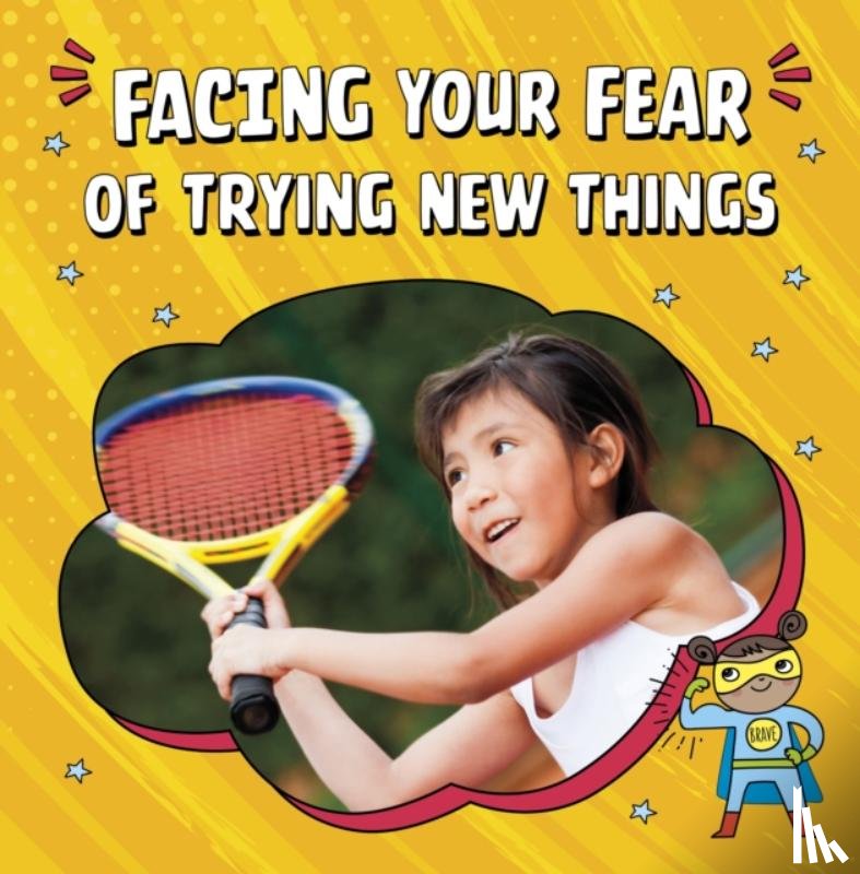 Schuh, Mari - Facing Your Fear of Trying New Things