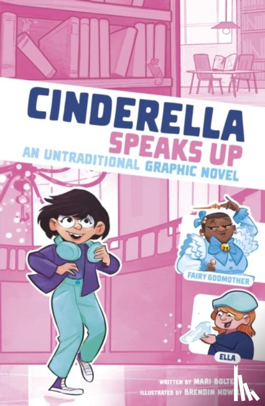 Bolte, Mari - Cinderella Speaks Up