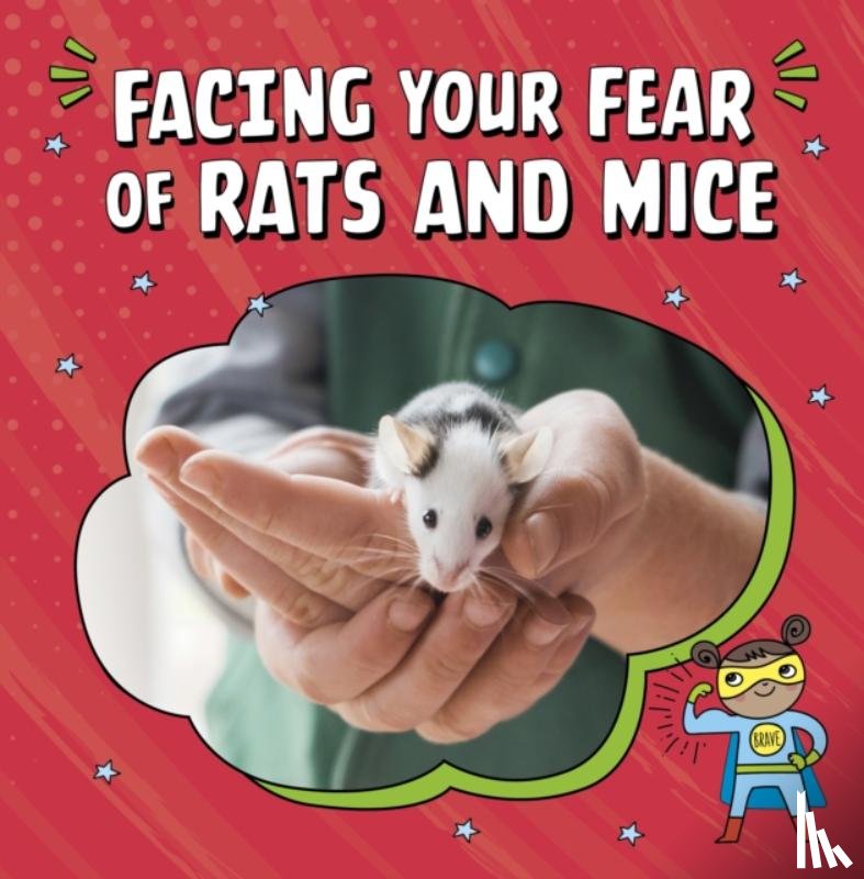Biermann, Renee - Facing Your Fear of Rats and Mice