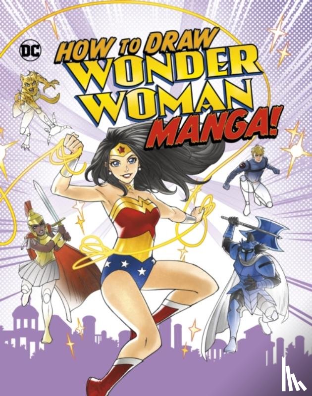 Harbo, Christopher (Acquisitions Editor) - How to Draw Wonder Woman Manga!