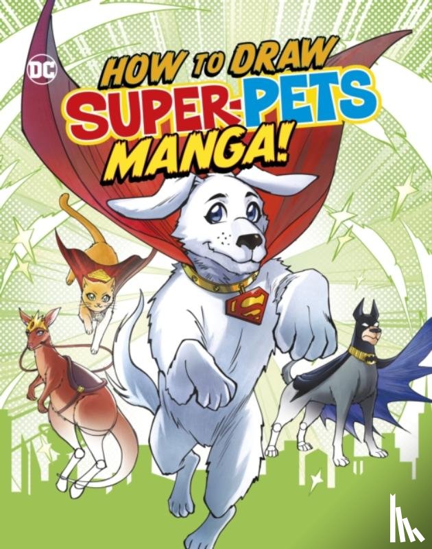 Harbo, Christopher (Acquisitions Editor) - How to Draw DC Super-Pets Manga!
