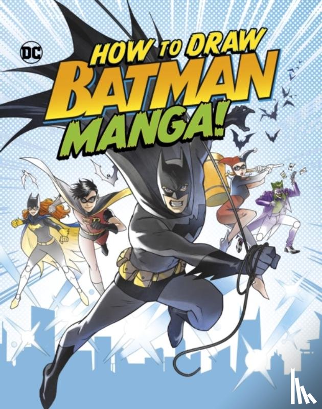Harbo, Christopher (Acquisitions Editor) - How to Draw Batman Manga!