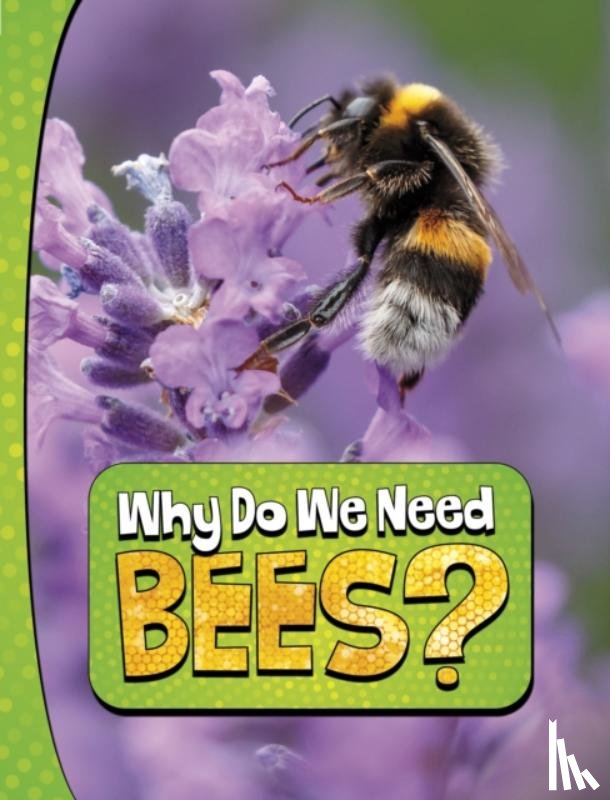 Murray, Laura K. - Why Do We Need Bees?