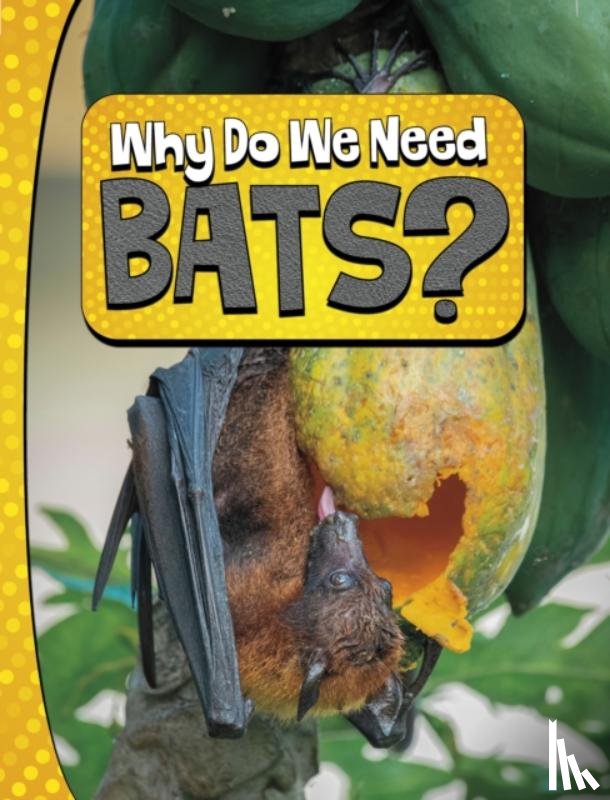 Murray, Laura K. - Why Do We Need Bats?