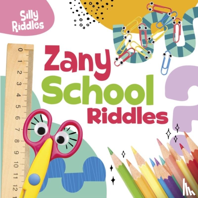 Sautter, A. J. (Senior Editor) - Zany School Riddles