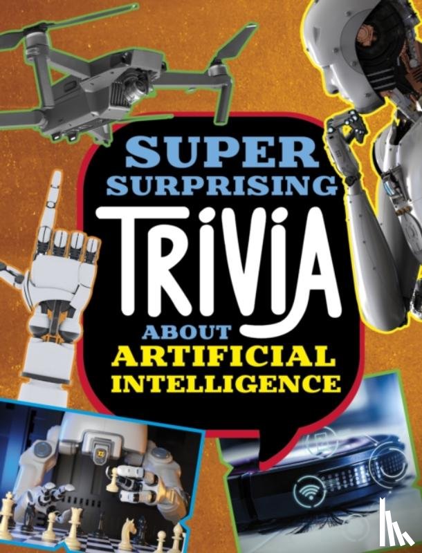 Simons, Lisa M. Bolt - Super Surprising Trivia About Artificial Intelligence