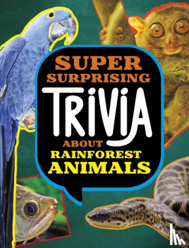 Peterson, Megan Cooley - Super Surprising Trivia About Rainforest Animals