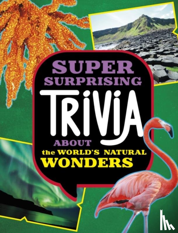 Collins, Ailynn - Super Surprising Trivia About the World's Natural Wonders