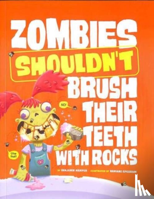 Harper, Benjamin - Zombies Shouldn't Brush Their Teeth with Rocks