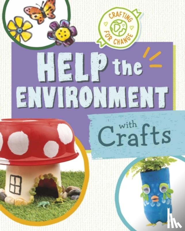 Van Oosbree, Ruthie - Help the Environment with Crafts