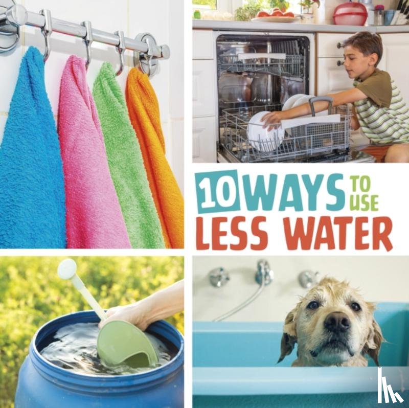Amstutz, Lisa - 10 Ways to Use Less Water