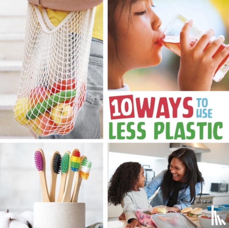 Boone, Mary - 10 Ways to Use Less Plastic