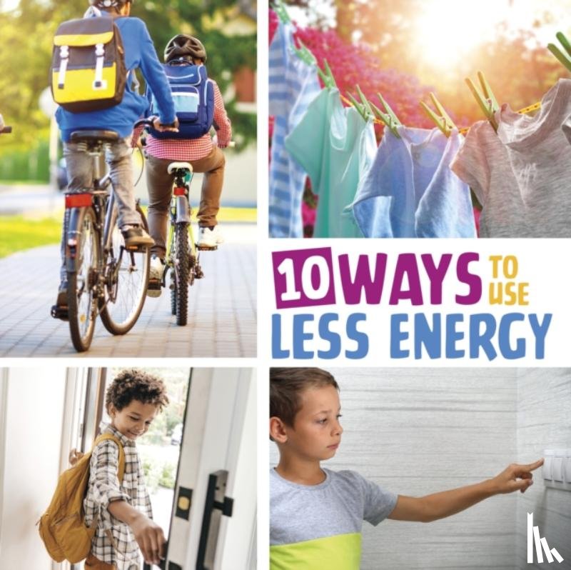 Amstutz, Lisa - 10 Ways to Use Less Energy