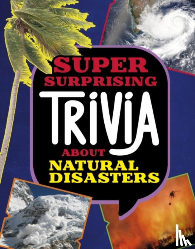 Bolte, Mari - Super Surprising Trivia About Natural Disasters