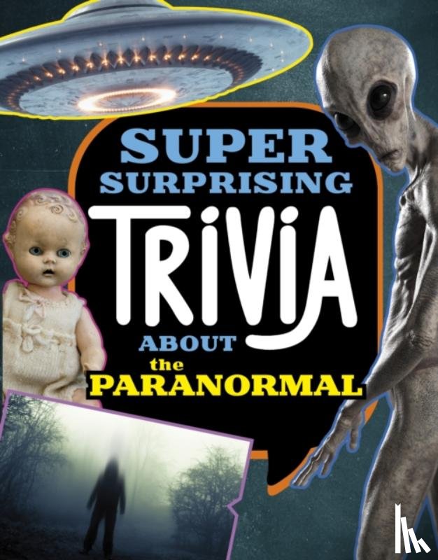 Peterson, Megan Cooley - Super Surprising Trivia About the Paranormal