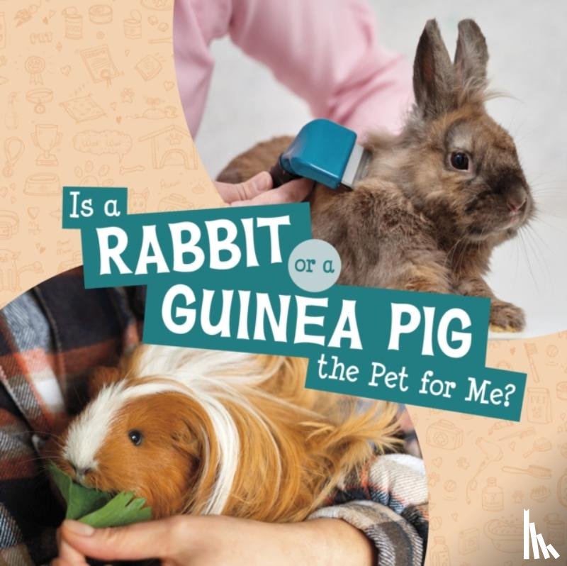 Schuh, Mari - Is a Rabbit or a Guinea Pig the Pet for Me?