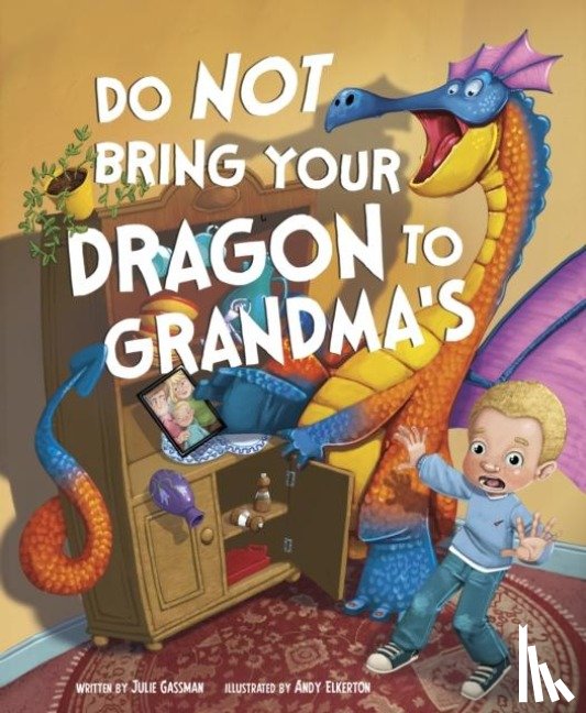 Gassman, Julie (Managing Editor) - Do Not Bring Your Dragon to Grandma's