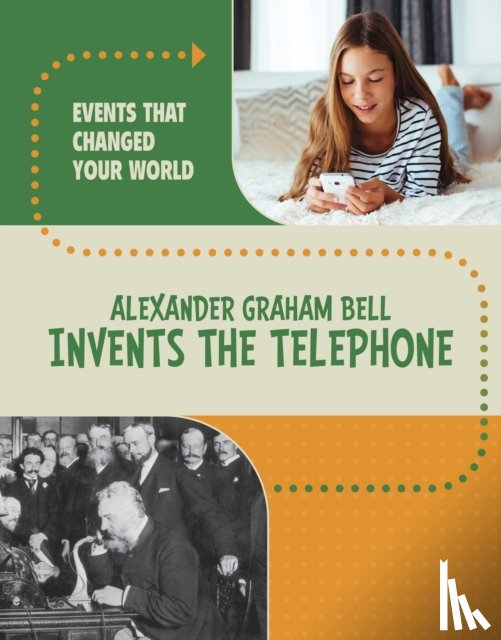 Werner, Rachel - Alexander Graham Bell Invents the Telephone