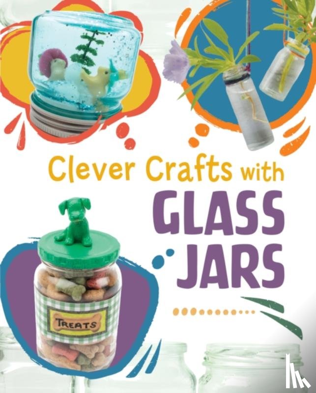 Luciow, Chelsey - Clever Crafts with Glass Jars