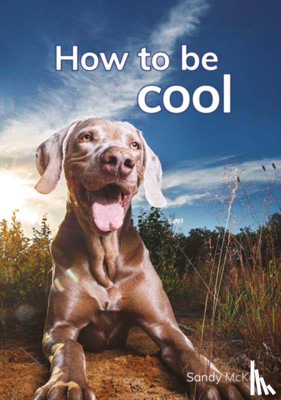 McKay, Sandy - How to be cool