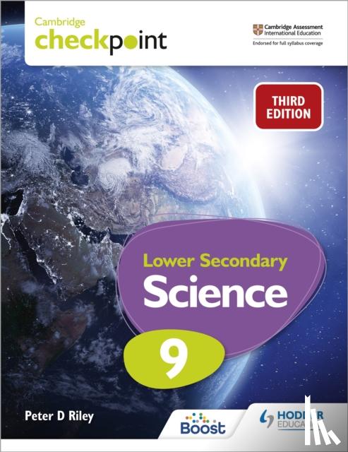 Riley, Peter - Cambridge Checkpoint Lower Secondary Science Student's Book 9
