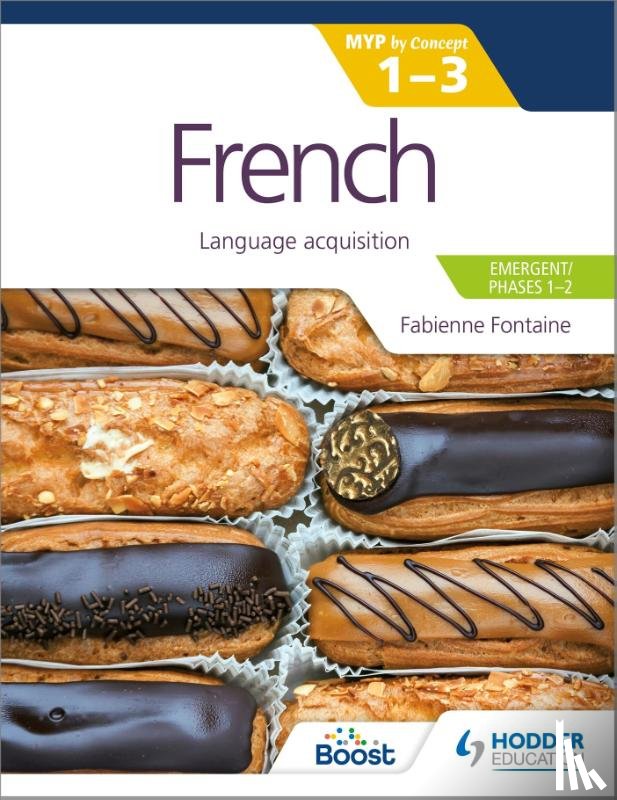 Fontaine, Fabienne - French for the IB MYP 1-3 (Emergent/Phases 1-2): MYP by Concept