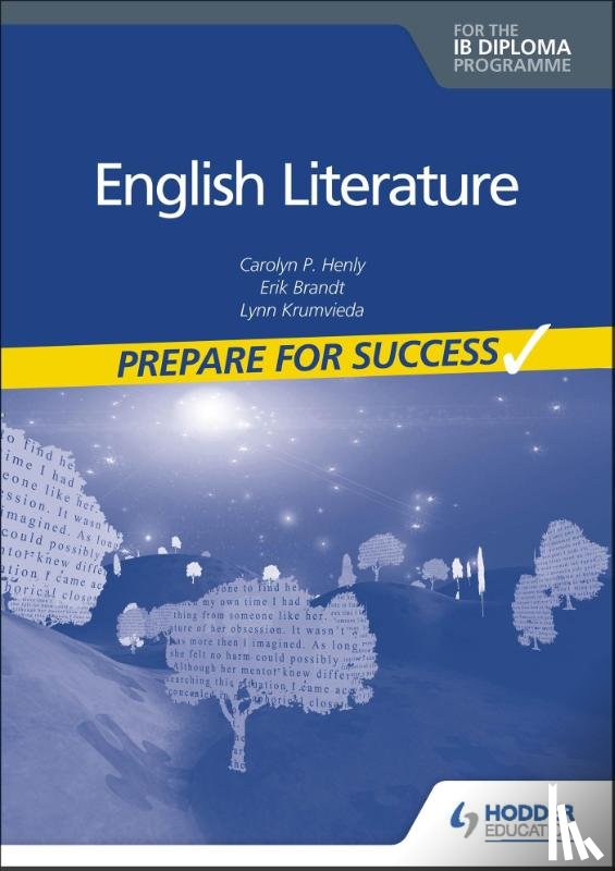 Henly, Carolyn P., Brandt, Erik, Krumvieda, Lynn - English Literature for the IB Diploma: Prepare for Success
