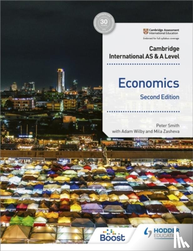 Smith, Peter, Wilby, Adam, Zasheva, Mila - Cambridge International AS and A Level Economics Second Edition