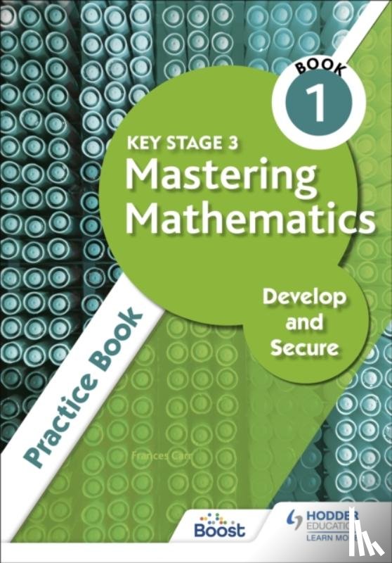 Carr, Frances - Key Stage 3 Mastering Mathematics Develop and Secure Practice Book 1