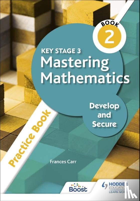 Carr, Frances - Key Stage 3 Mastering Mathematics Develop and Secure Practice Book 2
