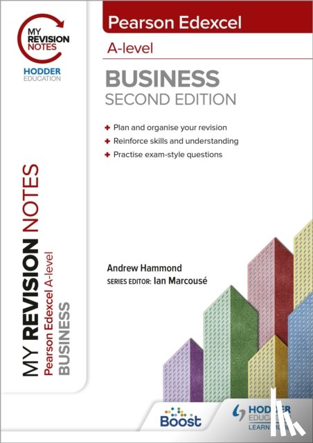 Hammond, Andrew - My Revision Notes: Edexcel A-level Business Second Edition
