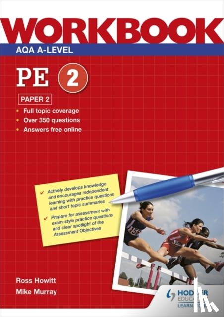 Howitt, Ross, Murray, Mike - AQA A-level PE Workbook 2: Paper 2