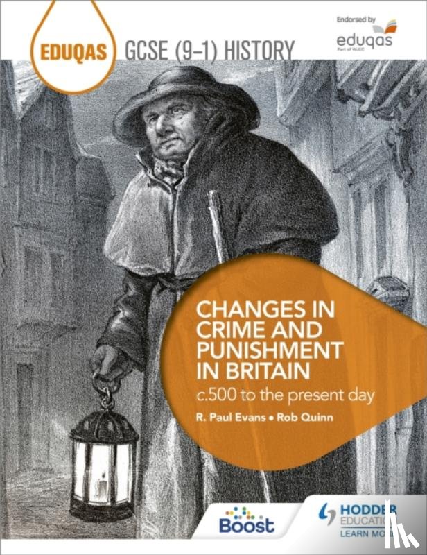 Quinn, Rob, Evans, R. Paul - Eduqas GCSE (9-1) History Changes in Crime and Punishment in Britain c.500 to the present day