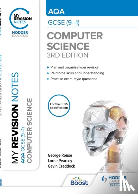 Rouse, George, Pearcey, Lorne, Craddock, Gavin - My Revision Notes: AQA GCSE (9-1) Computer Science, Third Edition