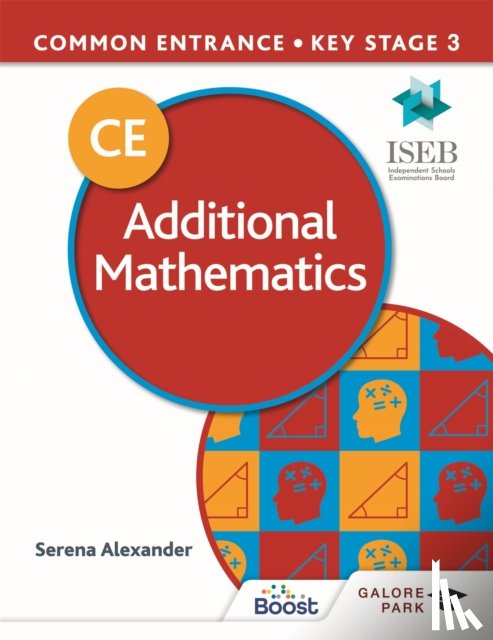 Alexander, Serena - Common Entrance 13+ Additional Mathematics for ISEB CE and KS3