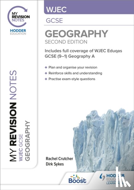 Crutcher, Rachel, Sykes, Dirk - My Revision Notes: WJEC GCSE Geography Second Edition