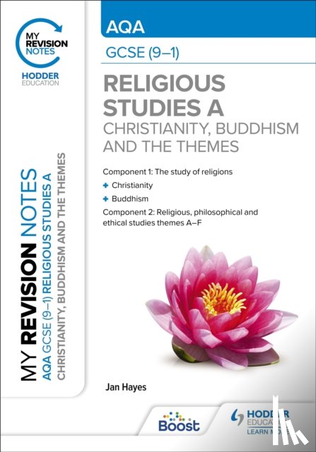 Hayes, Jan - My Revision Notes: AQA GCSE (9-1) Religious Studies Specification A Christianity, Buddhism and the Religious, Philosophical and Ethical Themes