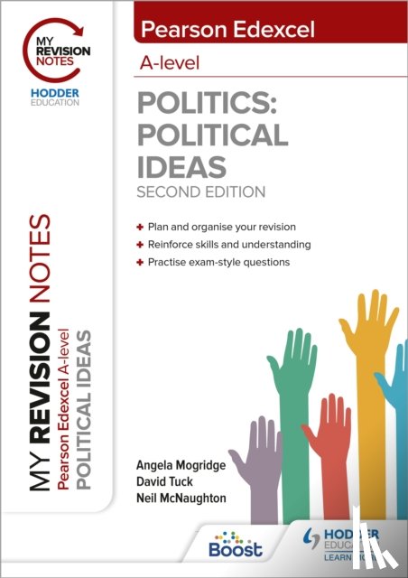 Mogridge, Angela, Tuck, David, McNaughton, Neil - My Revision Notes: Pearson Edexcel A Level Political Ideas: Second Edition