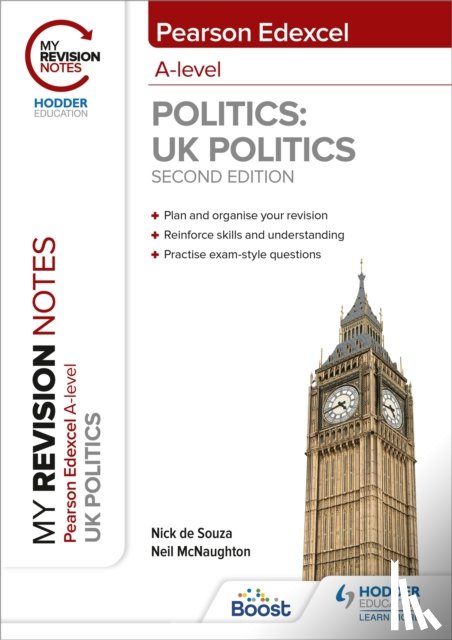McNaughton, Neil, Souza, Nick de - My Revision Notes: Pearson Edexcel A Level UK Politics: Second Edition