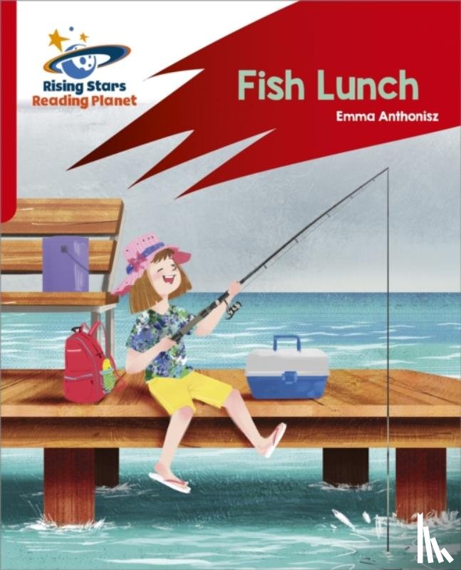 Anthonisz, Emma - Reading Planet: Rocket Phonics – Target Practice – Fish Lunch – Red B
