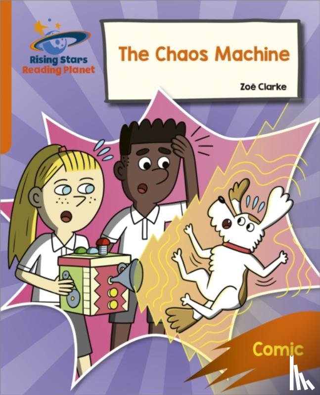 Clarke, Zoe - Reading Planet: Rocket Phonics – Target Practice – The Chaos Machine – Orange