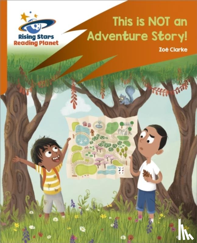 Clarke, Zoe - Reading Planet: Rocket Phonics – Target Practice – This is not an Adventure Story! – Orange
