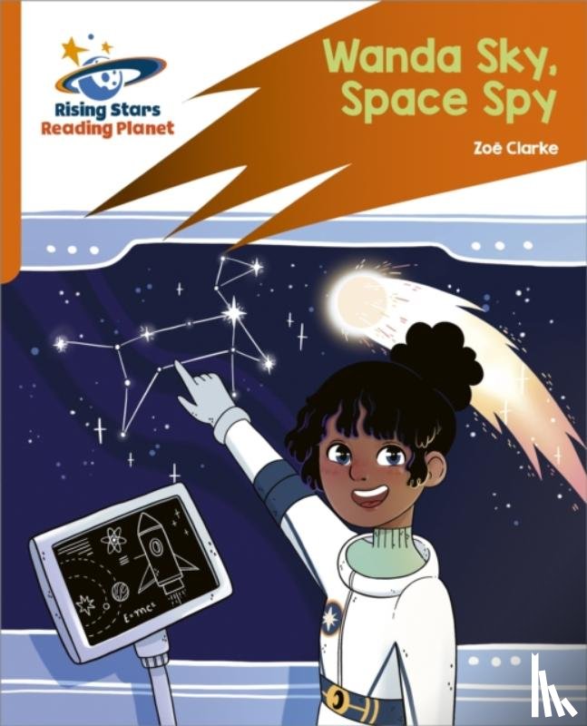 Clarke, Zoe - Reading Planet: Rocket Phonics – Target Practice – Wanda Sky, Space Spy – Orange