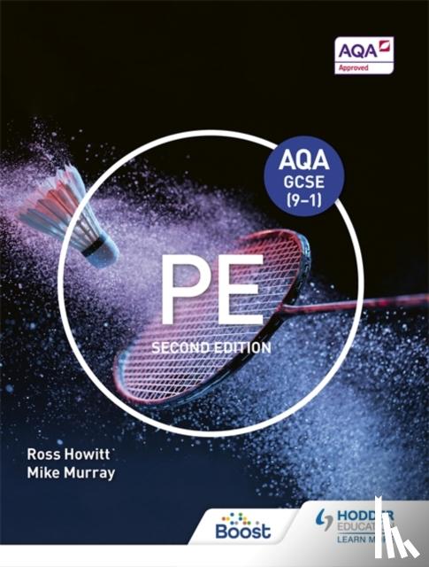 Howitt, Ross, Murray, Mike - AQA GCSE (9-1) PE Second Edition